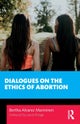 Dialogues on the Ethics of Abortion