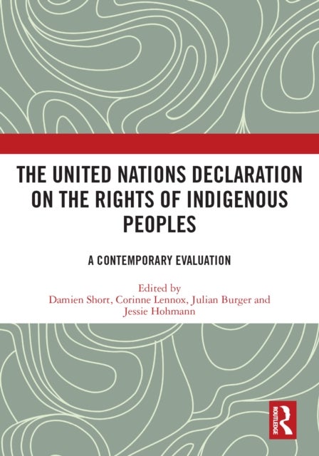 The United Nations Declaration on the Rights of Indigenous Peoples - A Contemporary Evaluation