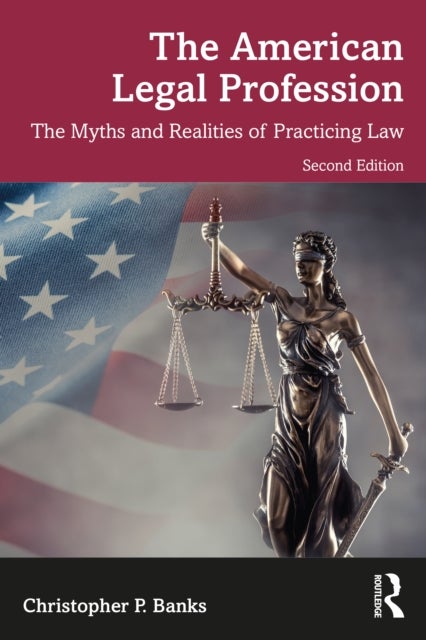 The American Legal Profession - The Myths and Realities of Practicing Law