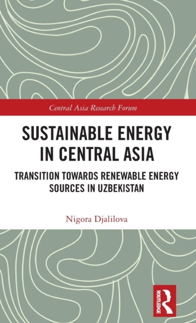Sustainable Energy in Central Asia - Transition Towards Renewable Energy Sources in Uzbekistan