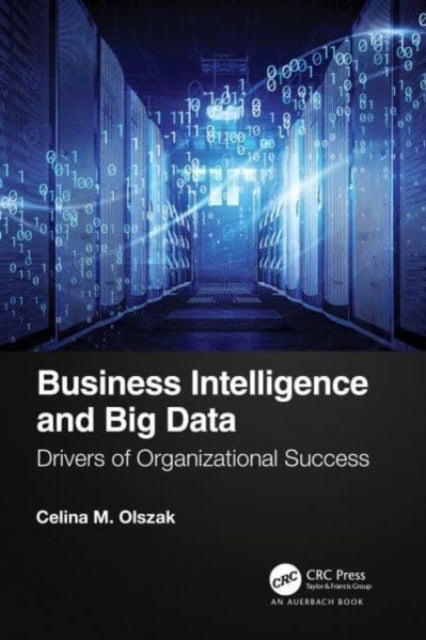 Business Intelligence and Big Data - Drivers of Organizational Success