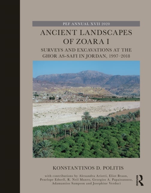 Ancient Landscapes of Zoara I - Surveys and Excavations at the Ghor as-Safi in Jordan, 1997–2018
