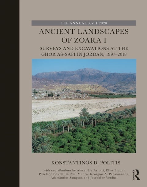 Ancient Landscapes of Zoara I - Surveys and Excavations at the Ghor as-Safi in Jordan, 1997–2018