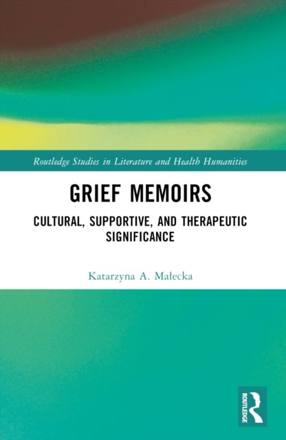 Grief Memoirs - Cultural, Supportive, and Therapeutic Significance