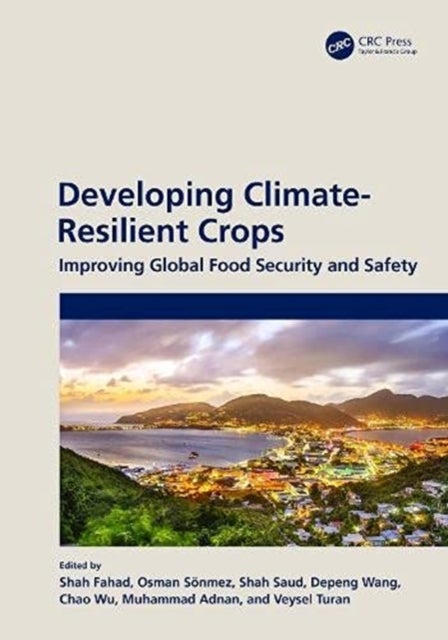 Developing Climate-Resilient Crops - Improving Global Food Security and Safety