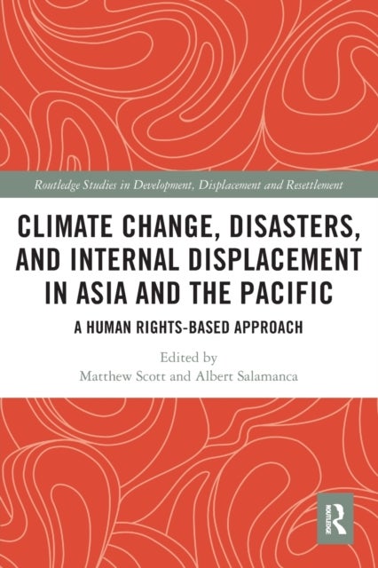 Climate Change, Disasters, and Internal Displacement in Asia and the Pacific - A Human Rights-Based Approach