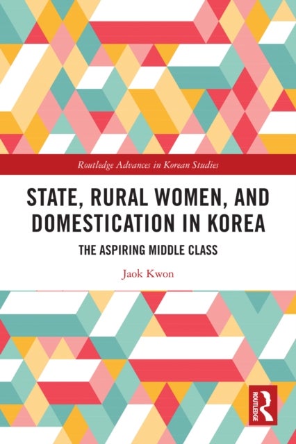 State, Rural Women, and Domestication in Korea - The Aspiring Middle Class