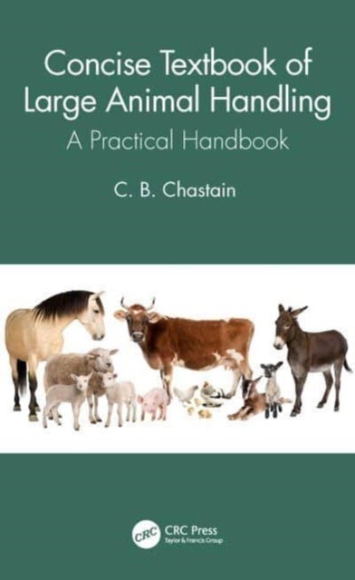 Concise Textbook of Large Animal Handling - A Practical Handbook
