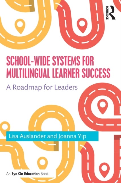 School-wide Systems for Multilingual Learner Success - A Roadmap for Leaders