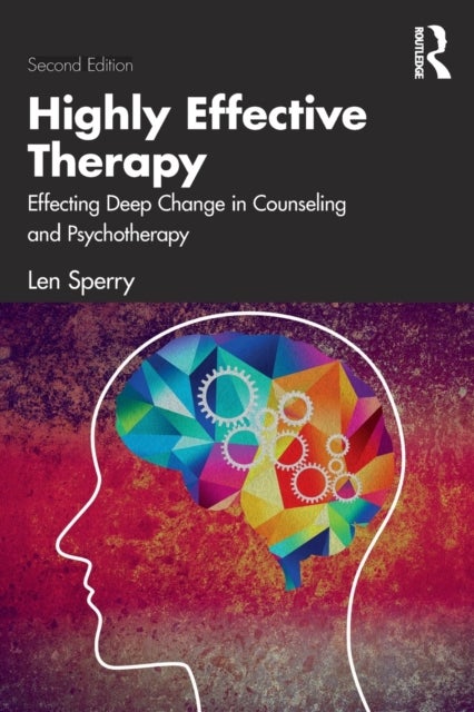 Highly Effective Therapy - Effecting Deep Change in Counseling and Psychotherapy