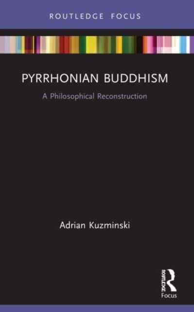 Pyrrhonian Buddhism - A Philosophical Reconstruction