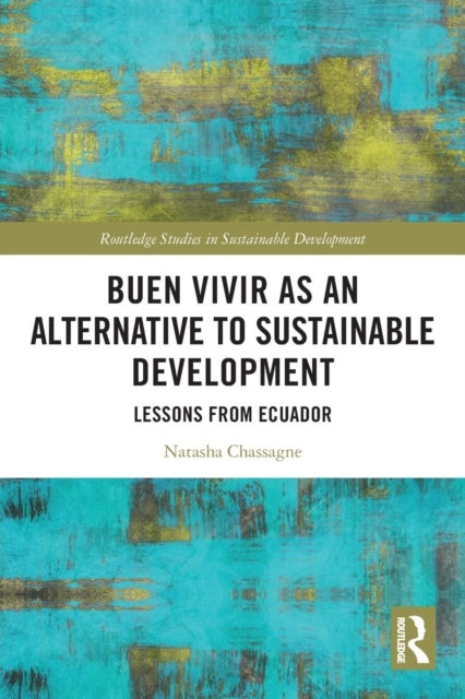 Buen Vivir as an Alternative to Sustainable Development - Lessons from Ecuador