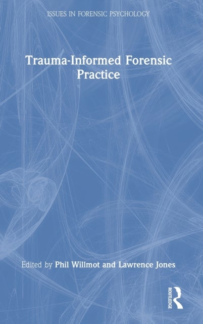 Trauma-Informed Forensic Practice