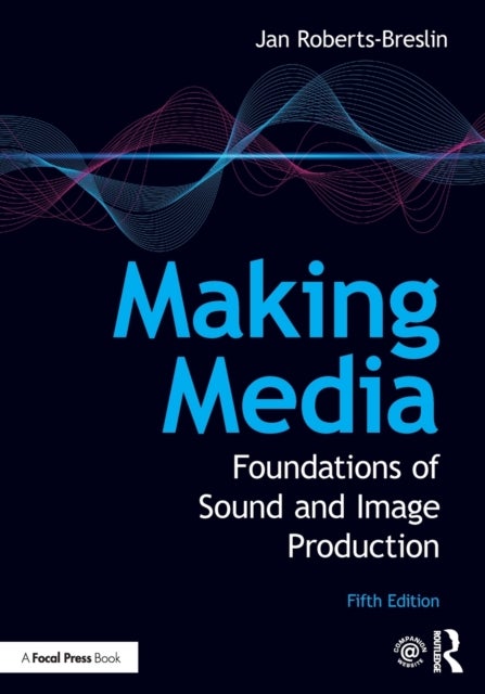 Making Media - Foundations of Sound and Image Production