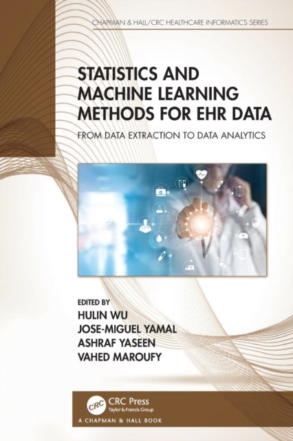 Statistics and Machine Learning Methods for EHR Data - From Data Extraction to Data Analytics