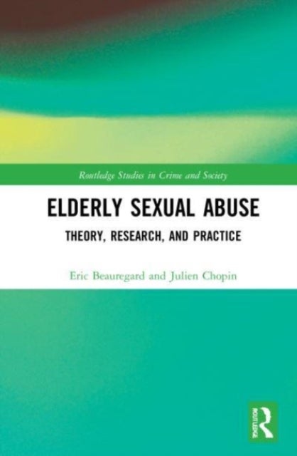 Elderly Sexual Abuse - Theory, Research, and Practice
