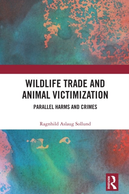 Wildlife Trade and Animal Victimization - Parallel Harms and Crimes