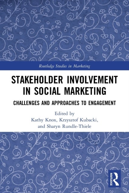 Stakeholder Involvement in Social Marketing - Challenges and Approaches to Engagement