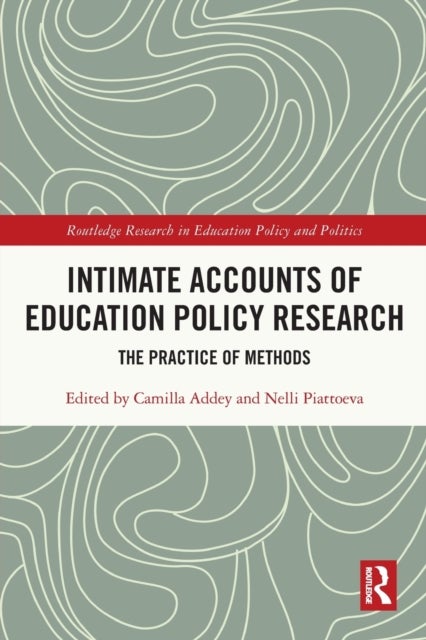 Intimate Accounts of Education Policy Research - The Practice of Methods