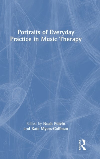 Portraits of Everyday Practice in Music Therapy