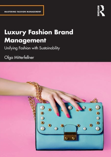 Luxury Fashion Brand Management - Unifying Fashion with Sustainability