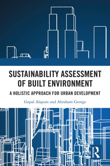 Sustainability Assessment of Built Environment - A Holistic Approach for Urban Development