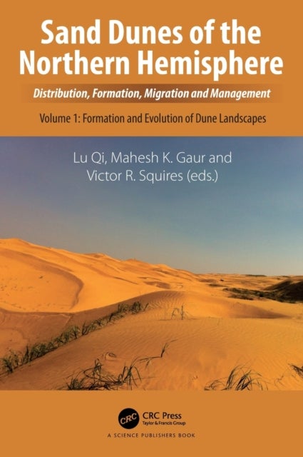 Sand Dunes of the Northern Hemisphere - Distribution, Formation, Migration and Management, Volume 1