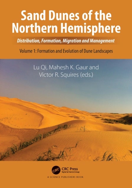 Sand Dunes of the Northern Hemisphere - Distribution, Formation, Migration and Management, Volume 1