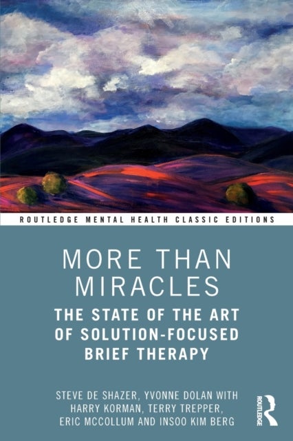 More Than Miracles - The State of the Art of Solution-Focused Brief Therapy