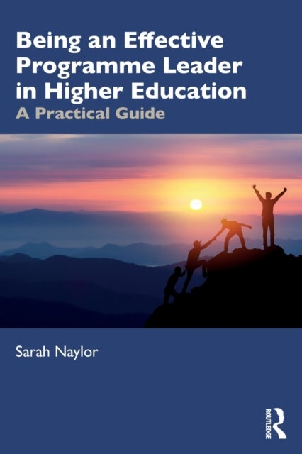 Being an Effective Programme Leader in Higher Education - A Practical Guide