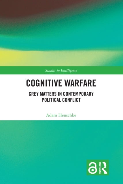 Cognitive Warfare - Grey Matters in Contemporary Political Conflict