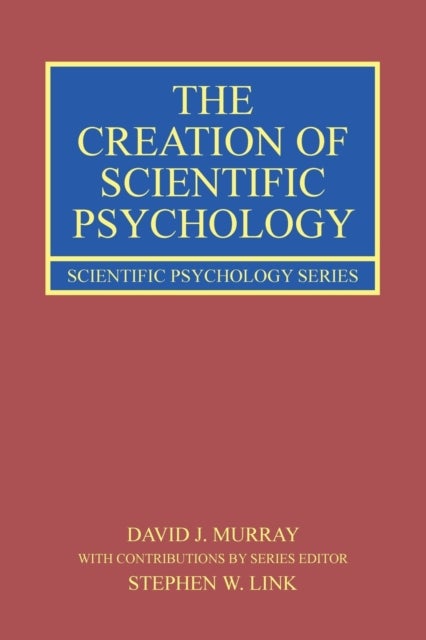 The Creation of Scientific Psychology