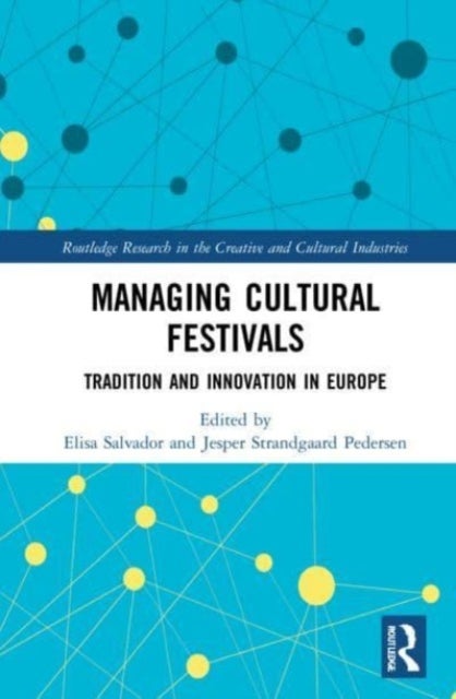 Managing Cultural Festivals - Tradition and Innovation in Europe