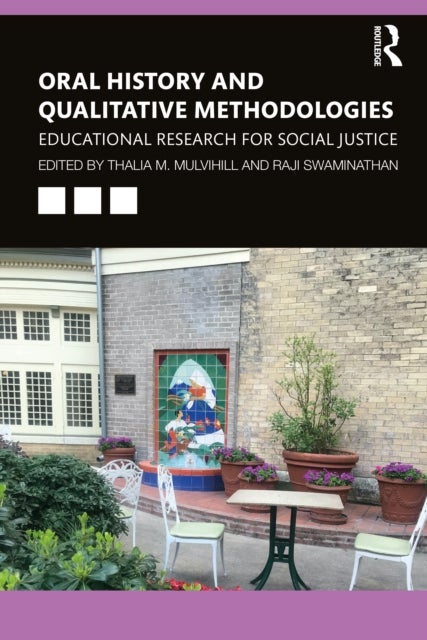 Oral History and Qualitative Methodologies - Educational Research for Social Justice