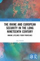 The Rhine and European Security in the Long Nineteenth Century