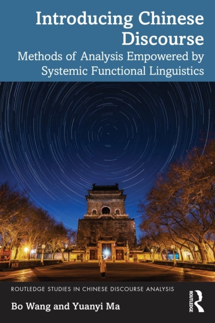 Introducing Chinese Discourse - Methods of Analysis Empowered by Systemic Functional Linguistics