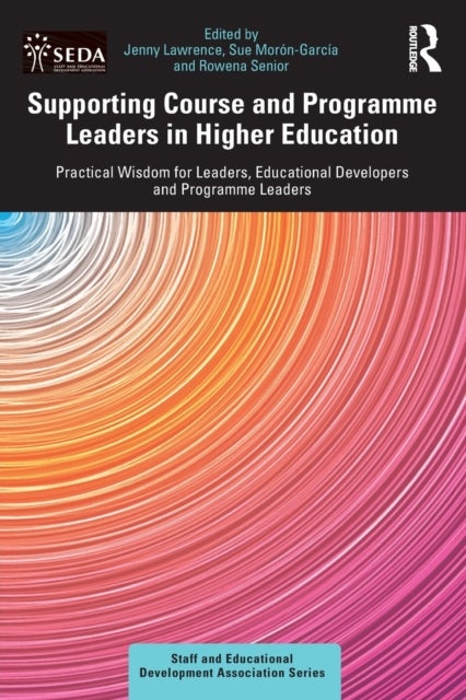 Supporting Course and Programme Leaders in Higher Education - Practical Wisdom for Leaders, Educational Developers and Programme Leaders