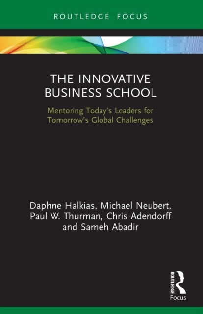 The Innovative Business School - Mentoring Today’s Leaders for Tomorrow’s Global Challenges