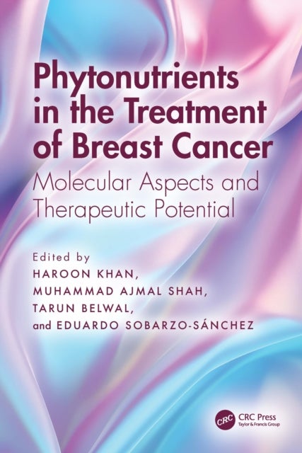 Phytonutrients in the Treatment of Breast Cancer - Molecular Aspects and Therapeutic Potential