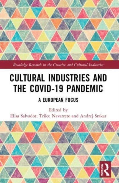 Cultural Industries and the Covid-19 Pandemic - A European Focus