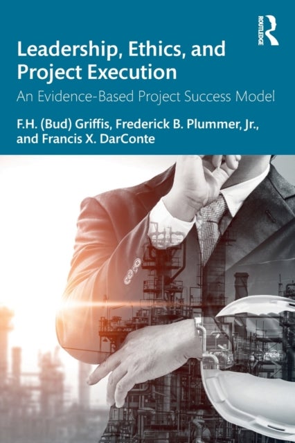 Leadership, Ethics, and Project Execution - An Evidence-Based Project Success Model