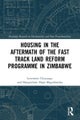 Housing in the Aftermath of the Fast Track Land Reform Programme in Zimbabwe