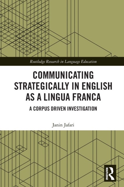 Communicating Strategically in English as a Lingua Franca - A Corpus Driven Investigation