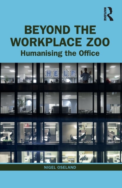 Beyond the Workplace Zoo - Humanising the Office