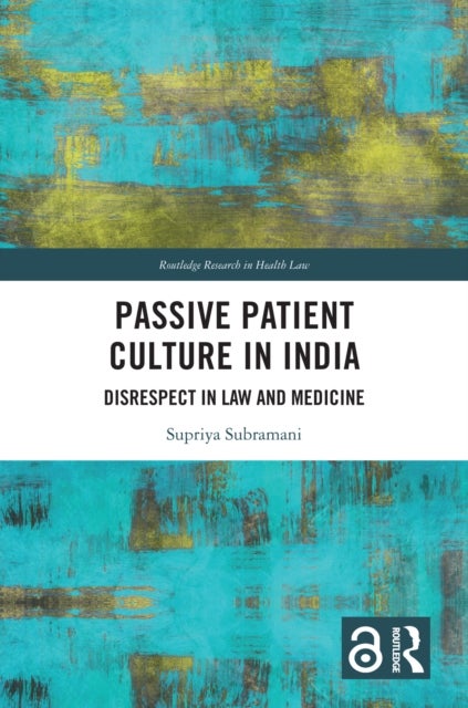 Passive Patient Culture in India - Disrespect in Law and Medicine