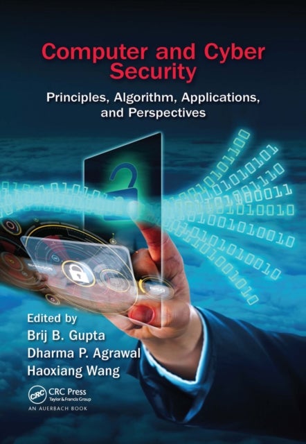 Computer and Cyber Security - Principles, Algorithm, Applications, and Perspectives
