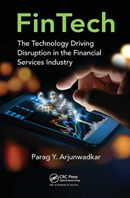 FinTech - The Technology Driving Disruption in the Financial Services Industry