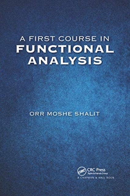 A First Course in Functional Analysis