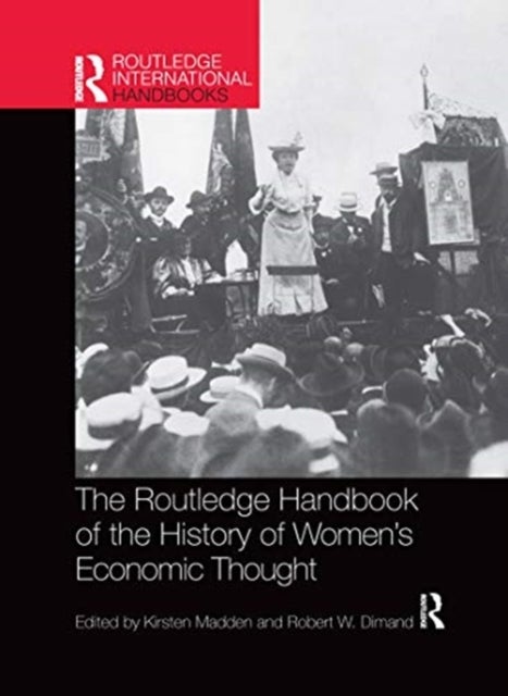 Routledge Handbook of the History of Women?s Economic Thought