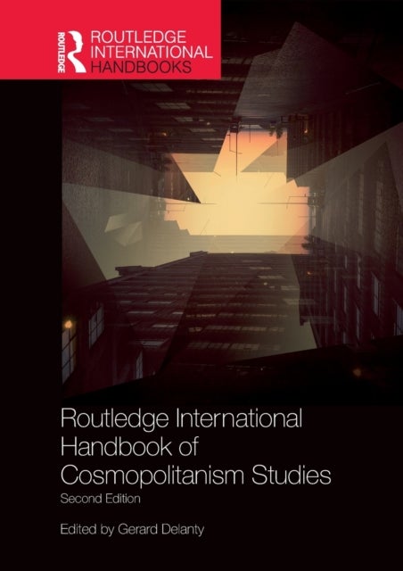Routledge International Handbook of Cosmopolitanism Studies - 2nd edition